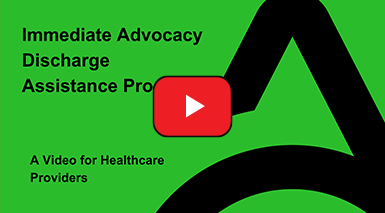 Immediate Advocacy Discharge Assistance