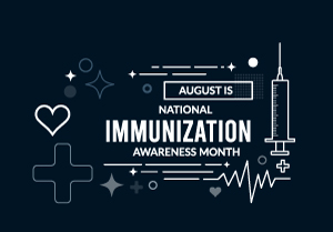Immunizations Awareness Month